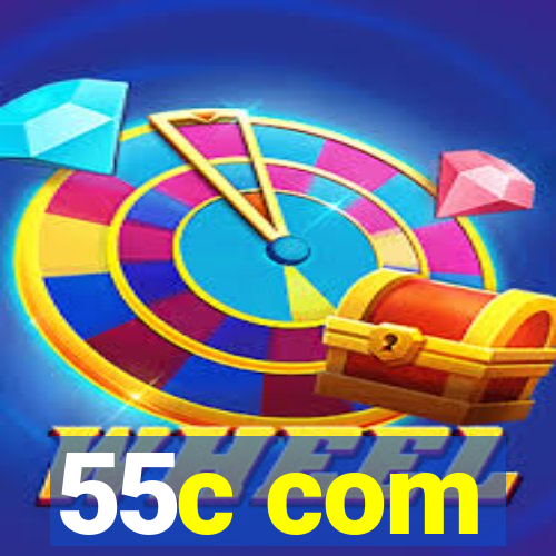 55c com